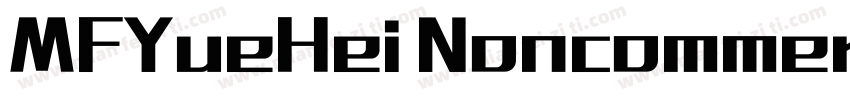 MFYueHei Noncommercial字体转换